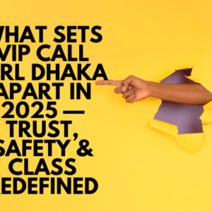 What Sets VIP Call Girl Dhaka Apart in 2026 — Trust, Safety & Class Redefined 1 What Sets VIP Call Girl Dhaka Apart in 2025 — Trust, Safety & Class Redefined