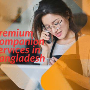 Premium Companion Services in Bangladesh
