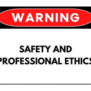 Safety and Professional Ethics