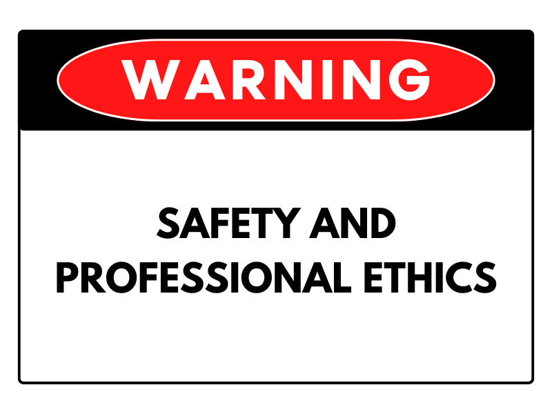 Safety and Professional Ethics
