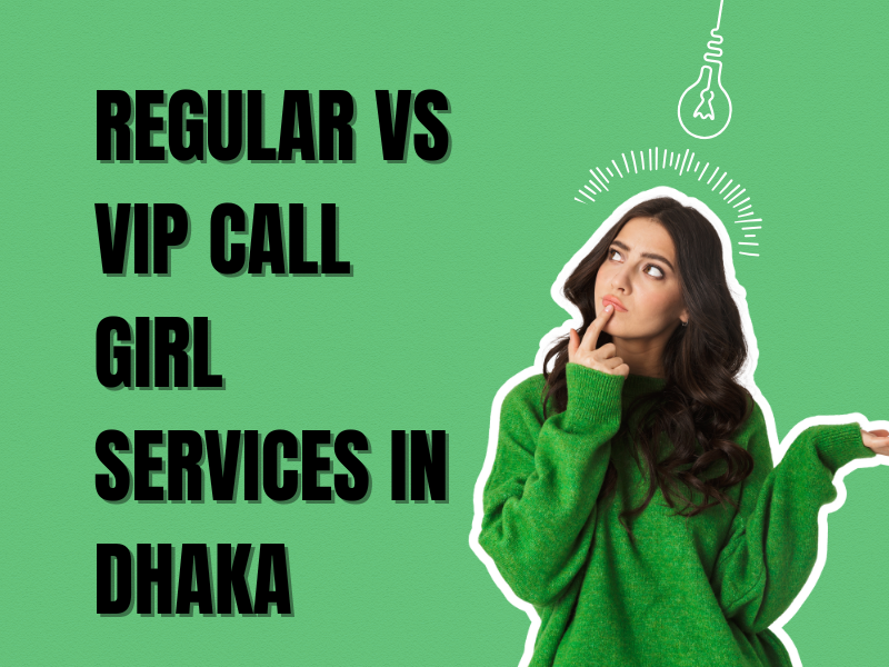 এই কনটেন্টের জন্য SEO-friendly **Image ALT Tag** হতে পারে: **Image ALT Tag:** Regular vs VIP Call Girl Services in Dhaka – Key Differences and VIP Experience 2025